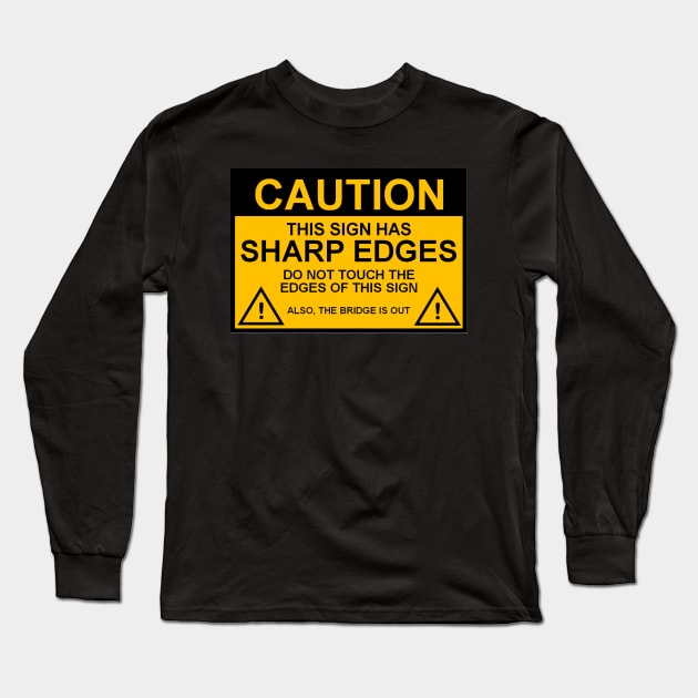 OSHA Caution Sign; Sharp Edges Long Sleeve T-Shirt by Starbase79